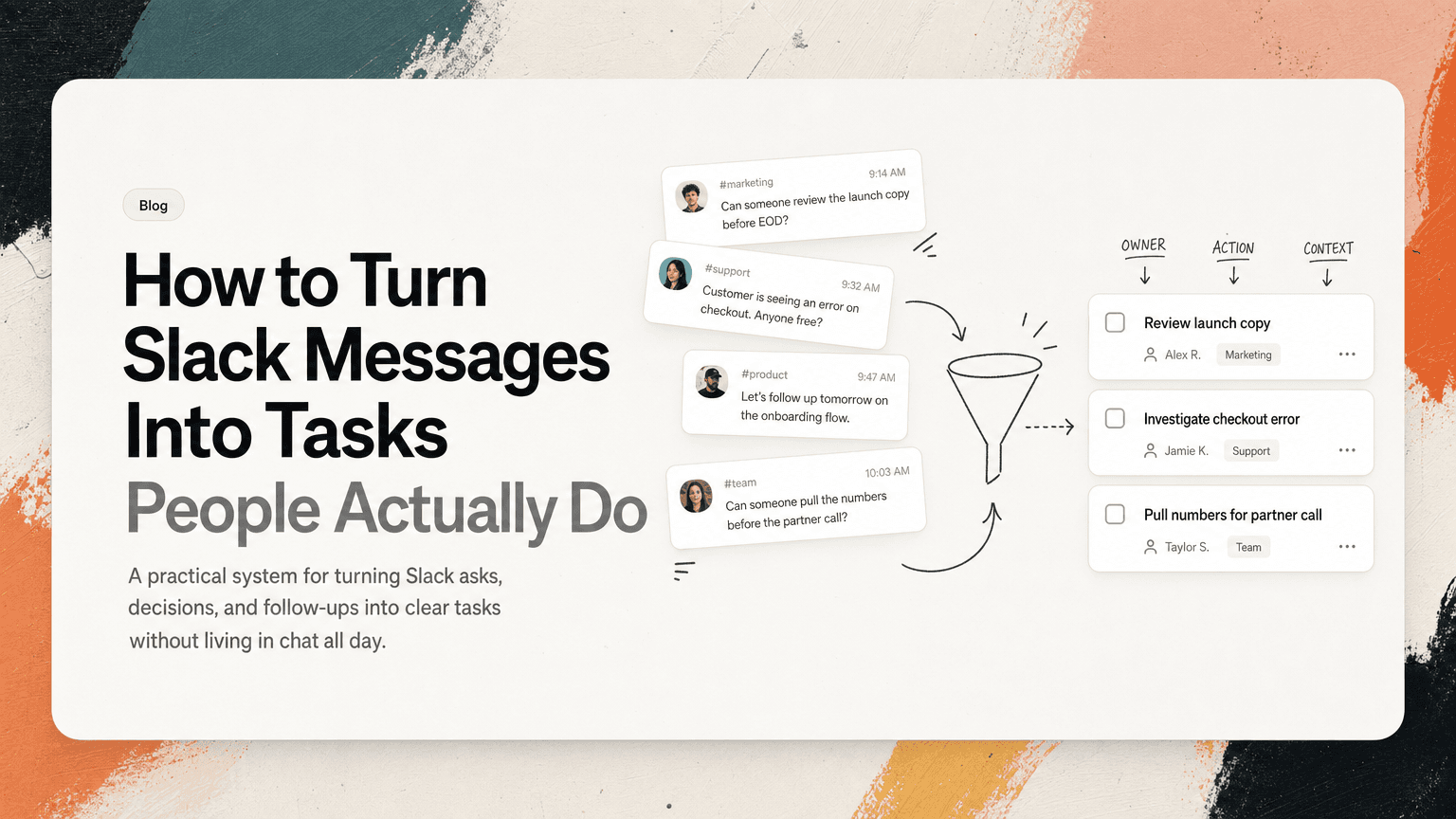 A messy Slack thread being distilled into a small set of clear task cards with owners and deadlines.